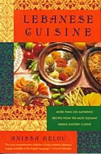 Lebanese Cuisine: More Than 250 Authentic Recipes from the Most Elegant Middle Eastern Cuisine (Paperback)
