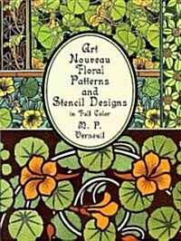 Art Nouveau Floral Patterns and Stencil Designs in Full Color (Paperback)