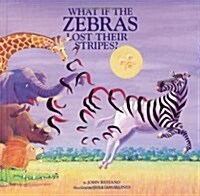 What If the Zebras Lost Their Stripes? (Hardcover)