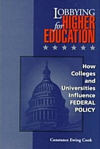 Lobbying for Higher Education: History, Representation, Ethics (Paperback)