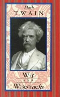 Mark Twain: Wit & Wisecracks (Hardcover)