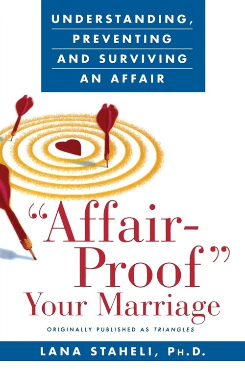 Affair-Proof Your Marriage: Understanding, Preventing and Surviving an Affair (Paperback)