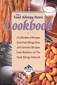 The Food Allergy News Cookbook: A Collection of Recipes from Food Allergy News and Members of the Food Allergy Network (Paperback)