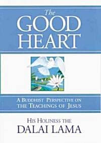 [중고] The Good Heart: A Buddhist Perspective on the Teachings of Jesus (Paperback, Revised)