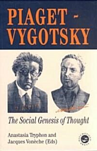 Piaget Vygotsky : The Social Genesis Of Thought (Paperback)