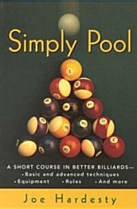 Simply Pool: A Short Course in Better Billiards (Paperback)