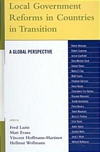 Local Government Reforms in Countries in Transition: A Global Perspective (Hardcover)
