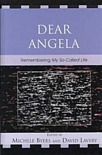 Dear Angela: Remembering My So-Called Life (Hardcover)
