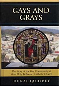 Gays and Grays: The Story of the Gay Community at Most Holy Redeemer Catholic Parish (Hardcover)