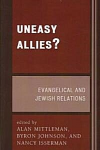 Uneasy Allies?: Evangelical and Jewish Relations (Paperback)