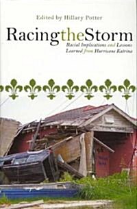 Racing the Storm: Racial Implications and Lessons Learned from Hurricane Katrina (Hardcover)