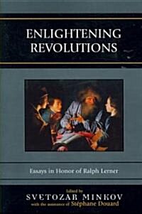 Enlightening Revolutions: Essays in Honor of Ralph Lerner (Paperback)
