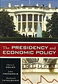 The Presidency and Economic Policy (Hardcover)