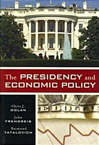 The Presidency and Economic Policy (Paperback)