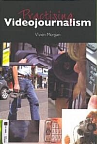 Practising Videojournalism (Paperback)