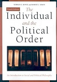 The Individual and the Political Order: An Introduction to Social and Political Philosophy (Paperback, 4)