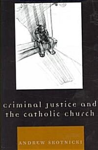 Criminal Justice and the Catholic Church (Paperback)