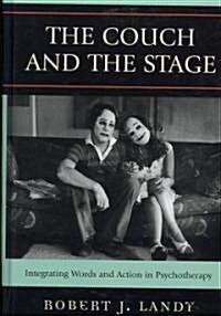 The Couch and the Stage: Integrating Words and Action in Psychotherapy (Hardcover)