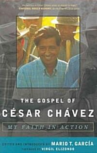 The Gospel of C?ar Ch?ez: My Faith in Action (Paperback)