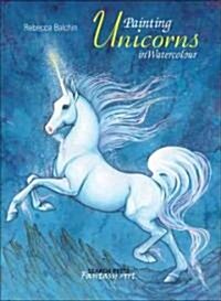 Painting Unicorns in Watercolour (Hardcover)