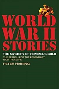 The Mystery of Rommels Gold : The Search for the Legendary Nazi Treasure (Paperback)
