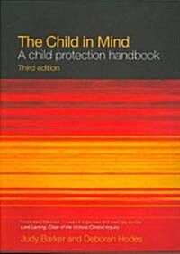 The Child in Mind : A Child Protection Handbook (Paperback, 3 ed)