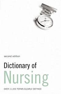 Dictionary of Nursing : Over 11,000 Terms Clearly Defined (Paperback)