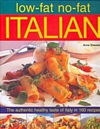 Low-fat No-fat Italian : The Authentic Healthy Taste of Italy in 160 Recipes (Hardcover)
