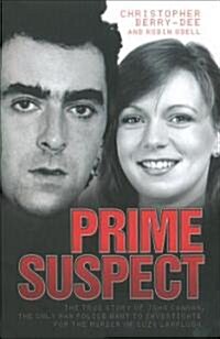 Prime Suspect: The True Story of John Cannan, the Only Man Police Want to Investigate for the Murder of Suzy Lamplugh (Hardcover)