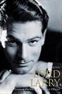 Lord Larry : A Personal Portrait of Laurence Olivier (Hardcover)