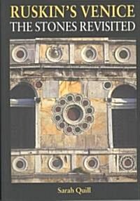 Ruskins Venice: The Stones Revisited (Paperback)