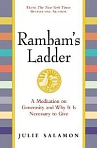 Rambams Ladder: A Meditation on Generosity and Why It Is Necessary to Give (Hardcover)