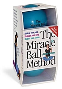 The Miracle Ball Method: Relieve Your Pain, Reshape Your Body, Reduce Your Stress [With Vinyl Balls] (Paperback)