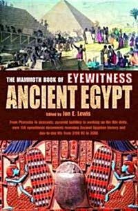 The Mammoth Book of  Eyewitness Ancient Egypt (Paperback)