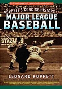 Koppetts Concise History of Major League Baseball (Paperback, Updated, Subsequent)