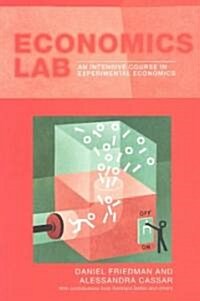 Economics Lab : An Intensive Course in Experimental Economics (Paperback)
