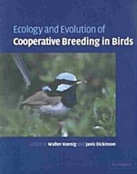 Ecology and Evolution of Cooperative Breeding in Birds (Paperback)