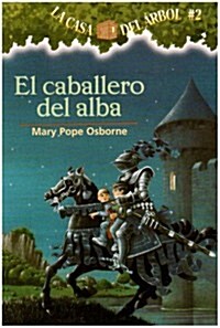 El Caballero del Alba = Knight at Dawn (Paperback)