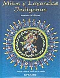 Mitos Y Leyendas Indigenas (Hardcover)