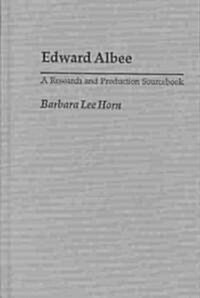 Edward Albee: A Research and Production Sourcebook (Hardcover)