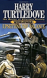 Upsetting the Balance (Worldwar, Book Three) (Mass Market Paperback)
