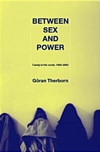 Between Sex and Power : Family in the World 1900-2000 (Paperback)