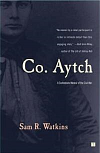Co. Aytch: A Confederate Memoir of the Civil War (Paperback)