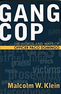 Gang Cop: The Words and Ways of Officer Paco Domingo (Paperback)