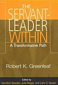 The Servant-Leader Within: A Transformative Path (Paperback)