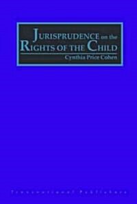 The Jurisprudence on the Rights of the Child (4 Vols) (Hardcover)