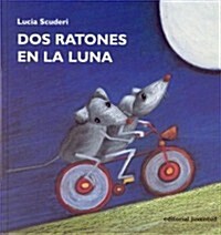 Dos Ratones en la Luna = Two Mice on the Moon (Hardcover)