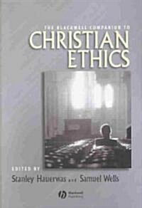 Blackwell Companion to Christian Ethics (Hardcover)