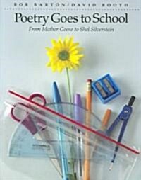 Poetry Goes to School: From Mother Goose to Shel Silverstein (Paperback)