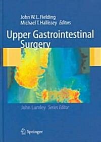 Upper Gastrointestinal Surgery (Hardcover, 2005 ed.)